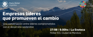 Pacto Global en Mendoza: empresas líderes debatieron sobre sostenibilidad e innovación